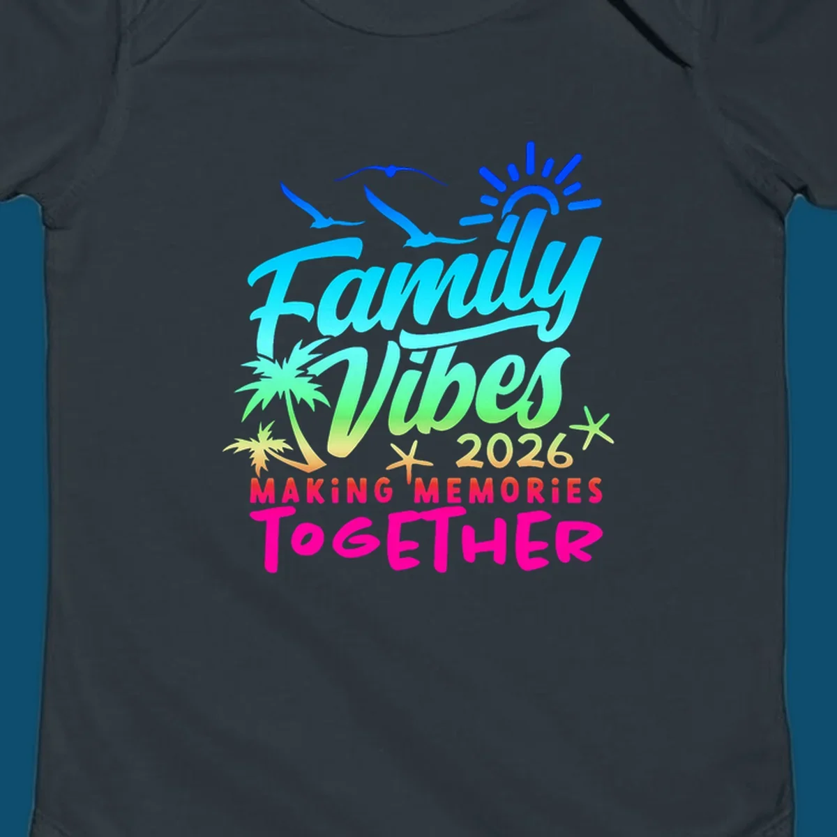 A colorful 'Family Vibes 2026 MAKING MEMORIES TOGETHER' design with sun, seagulls, palm trees, and starfish, representing family-vibes-2026-memories.