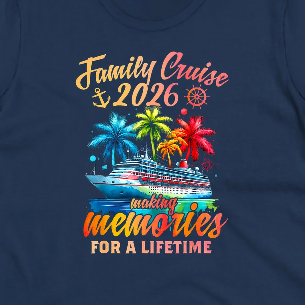 A vibrant family cruise 2026 memories design with a ship, colorful palm trees, and 'Family Cruise 2026 making memories for a lifetime' text.