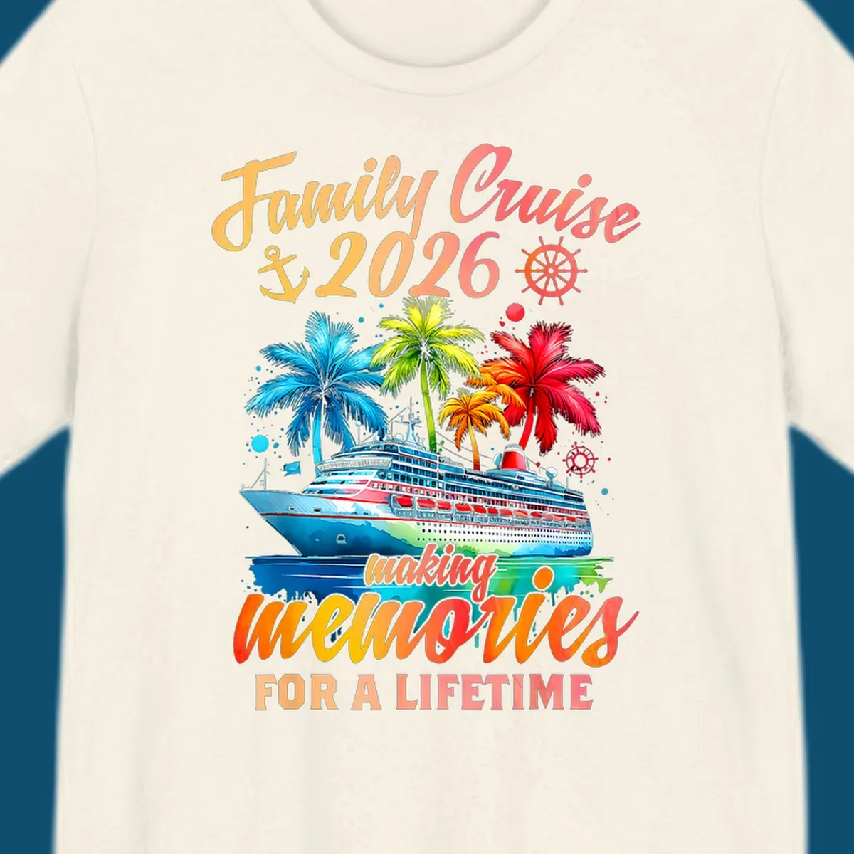 A vibrant family cruise 2026 memories design with a ship, colorful palm trees, and 'Family Cruise 2026 making memories for a lifetime' text.