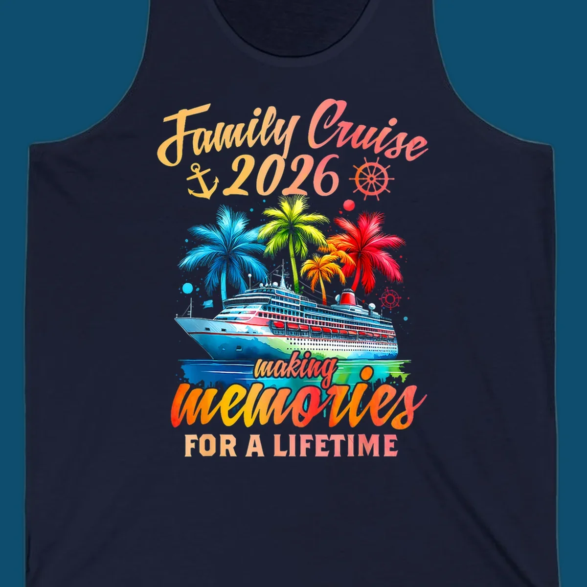A vibrant family cruise 2026 memories design with a ship, colorful palm trees, and 'Family Cruise 2026 making memories for a lifetime' text.