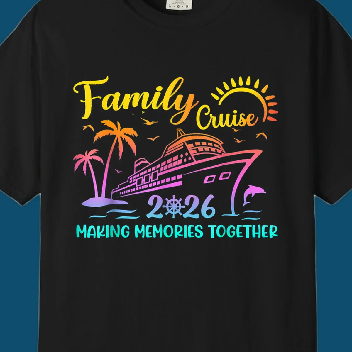 A colorful family cruise 2026 design with a ship, palm trees, sun, dolphin, and the text 'Making Memories Together'.