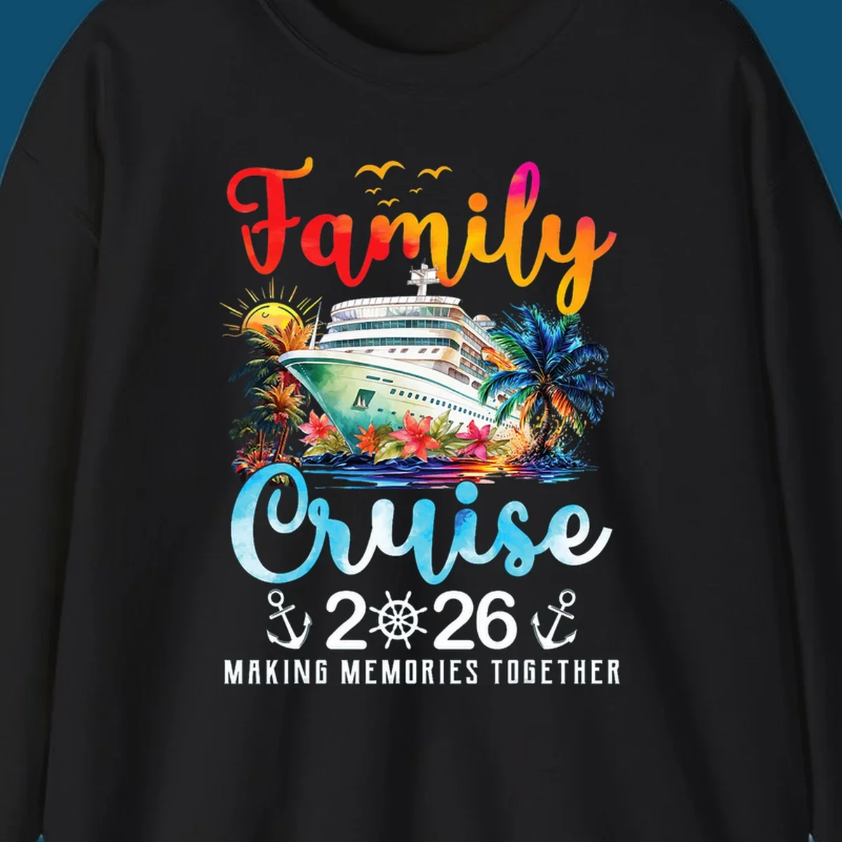A colorful watercolor design for a family cruise 2026, featuring a ship, palm trees, sun, and "Family Cruise 2026 Making Memories Together" text.