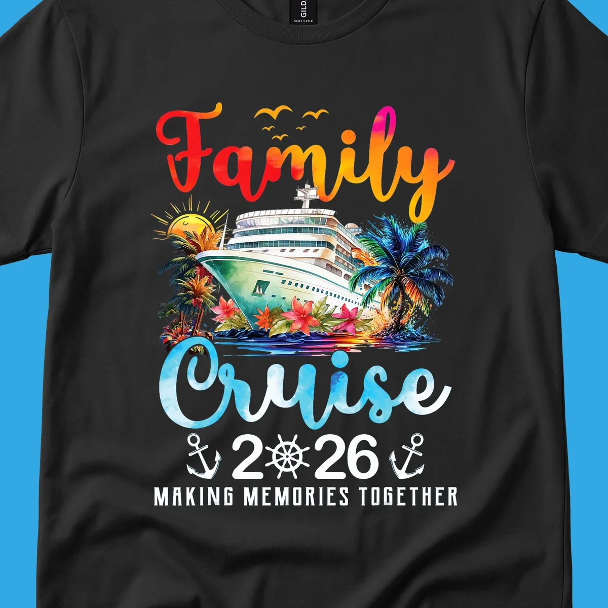 A colorful watercolor design for a family cruise 2026, featuring a ship, palm trees, sun, and "Family Cruise 2026 Making Memories Together" text.