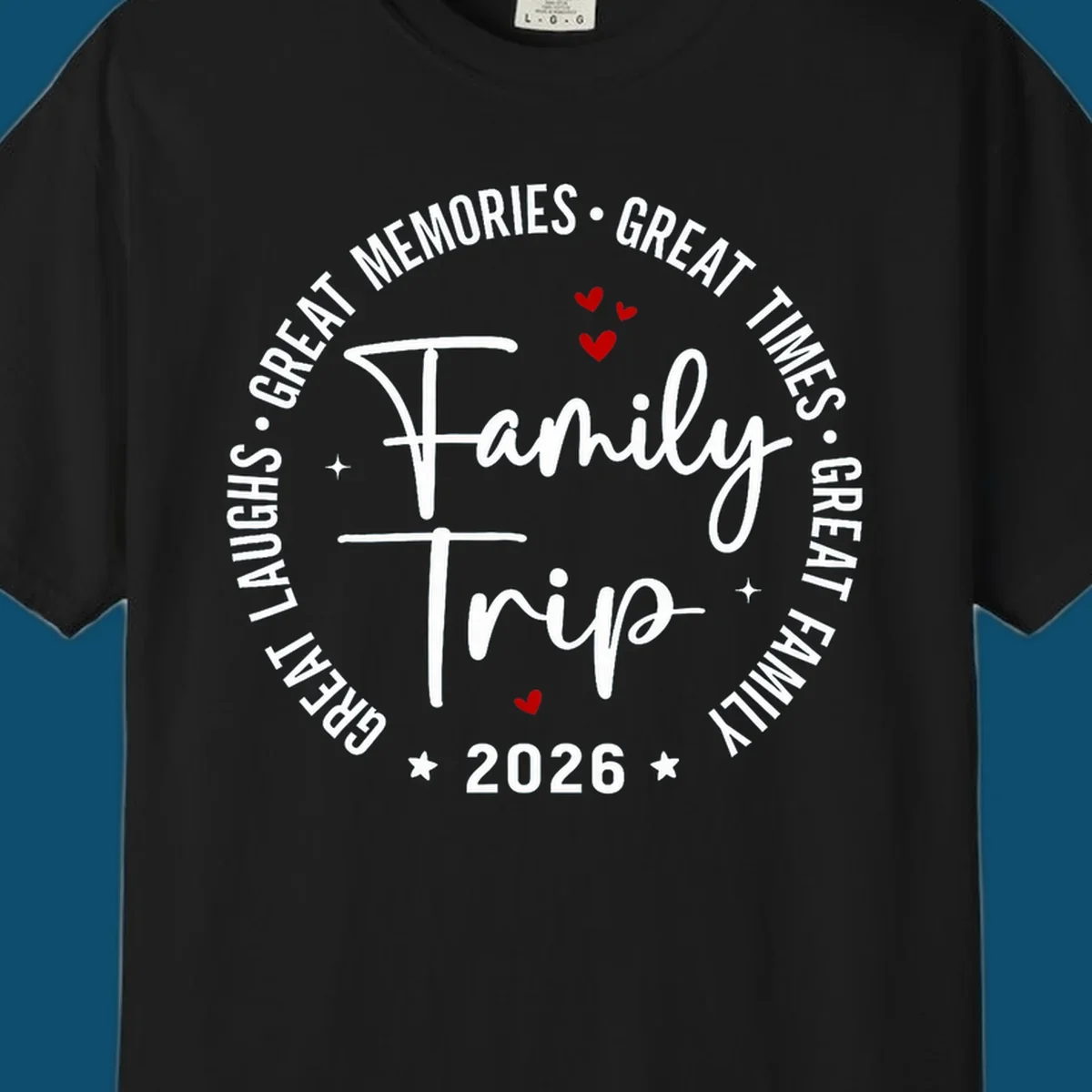 A circular badge design for a family trip in 2026, featuring the text 'Family Trip 2026' in the center and 'GREAT LAUGHS • GREAT MEMORIES • GREAT TIMES • GREAT FAMILY' in a circle around it, accented with small red hearts and stars.