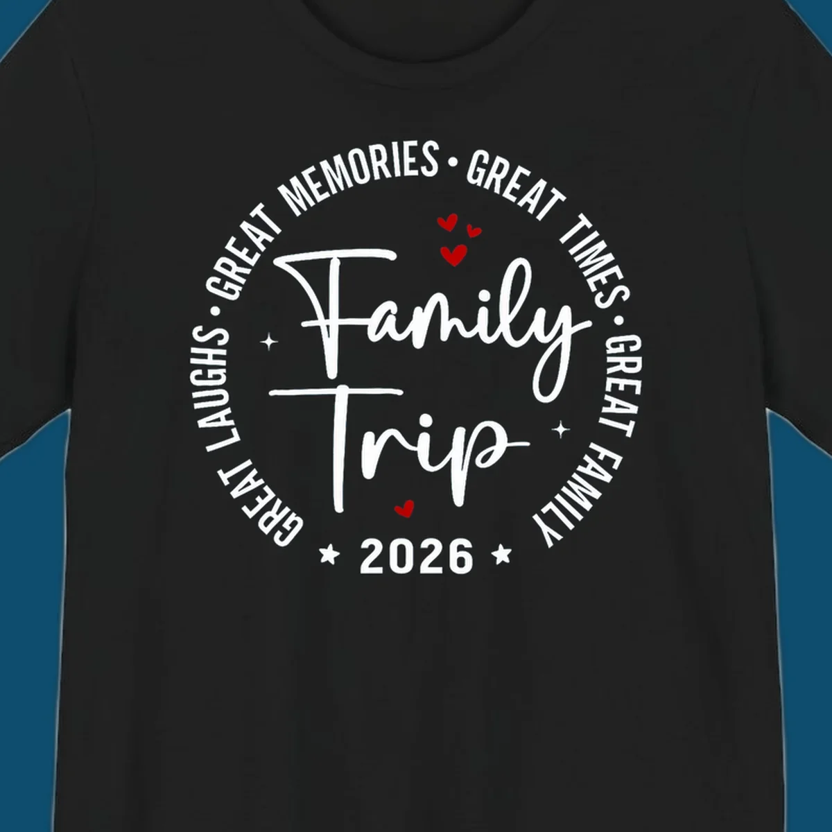 A circular badge design for a family trip in 2026, featuring the text 'Family Trip 2026' in the center and 'GREAT LAUGHS • GREAT MEMORIES • GREAT TIMES • GREAT FAMILY' in a circle around it, accented with small red hearts and stars.