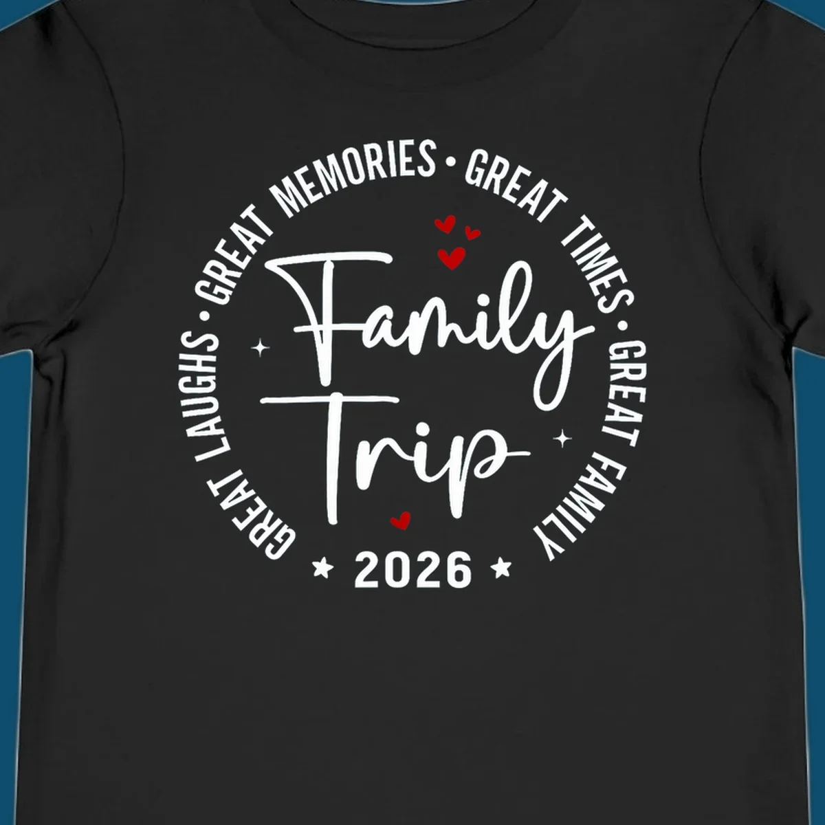A circular badge design for a family trip in 2026, featuring the text 'Family Trip 2026' in the center and 'GREAT LAUGHS • GREAT MEMORIES • GREAT TIMES • GREAT FAMILY' in a circle around it, accented with small red hearts and stars.