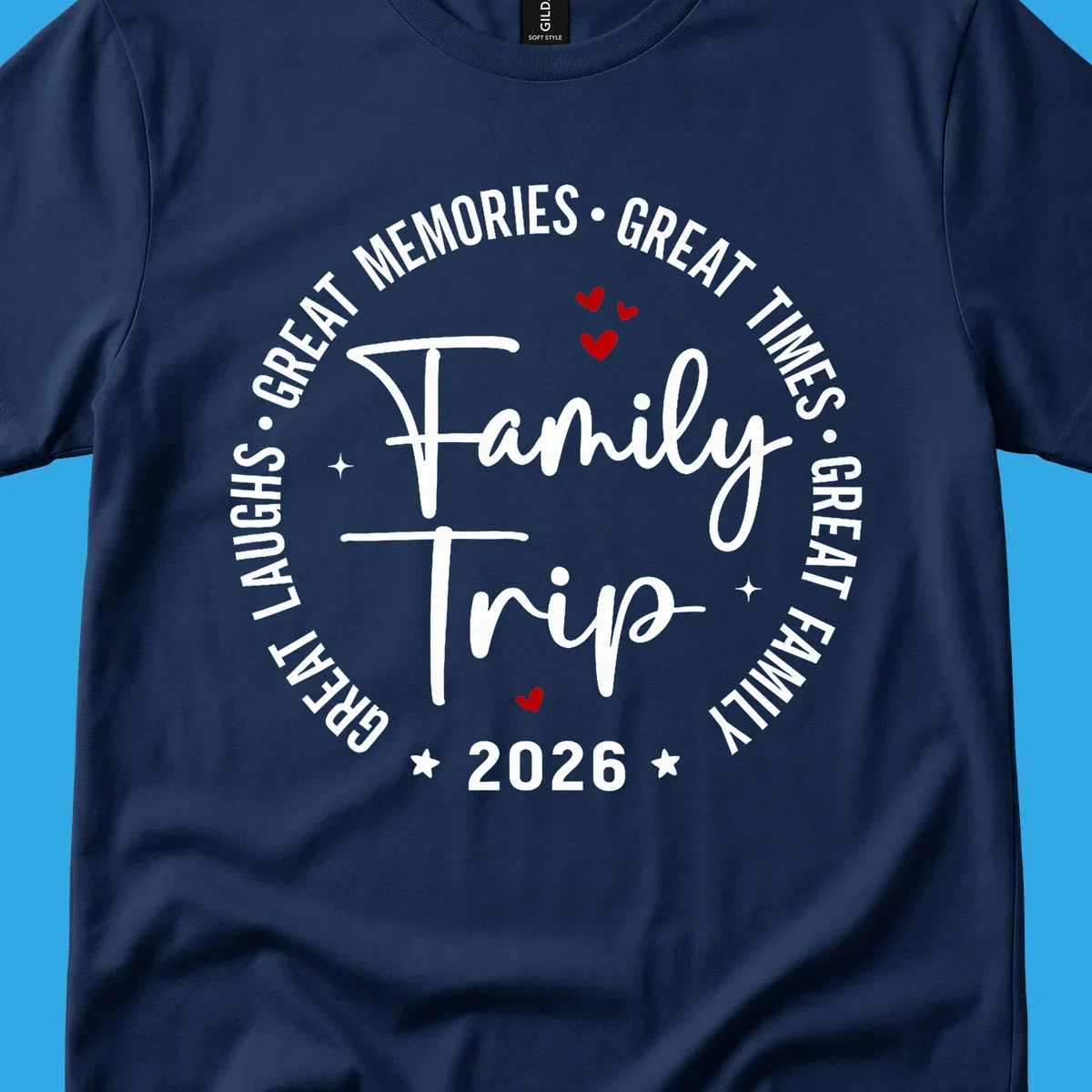 A circular badge design for a family trip in 2026, featuring the text 'Family Trip 2026' in the center and 'GREAT LAUGHS • GREAT MEMORIES • GREAT TIMES • GREAT FAMILY' in a circle around it, accented with small red hearts and stars.
