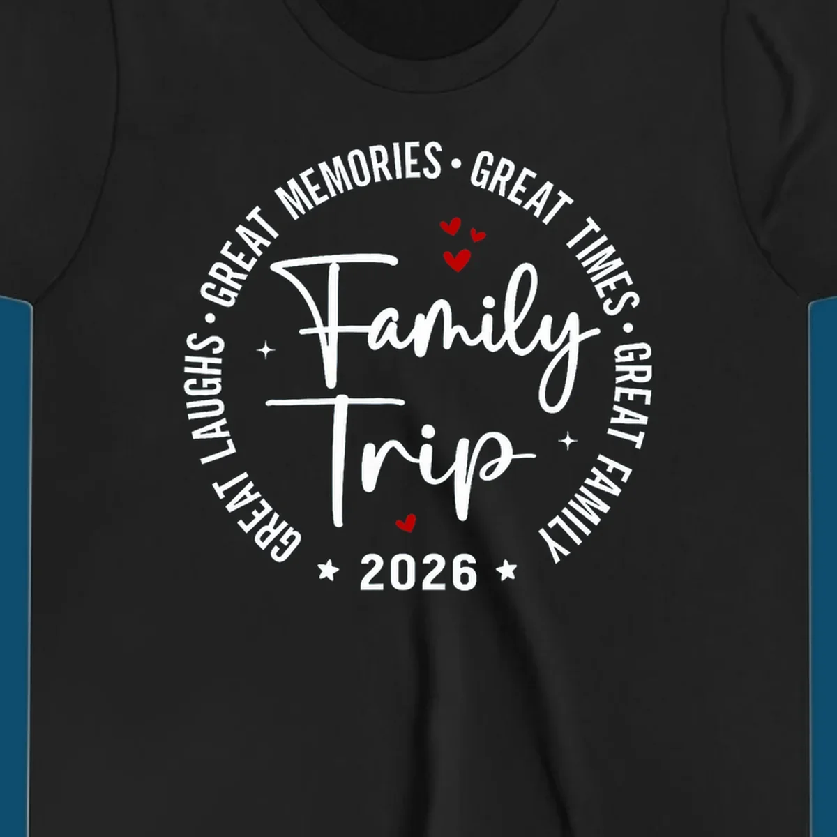 A circular badge design for a family trip in 2026, featuring the text 'Family Trip 2026' in the center and 'GREAT LAUGHS • GREAT MEMORIES • GREAT TIMES • GREAT FAMILY' in a circle around it, accented with small red hearts and stars.