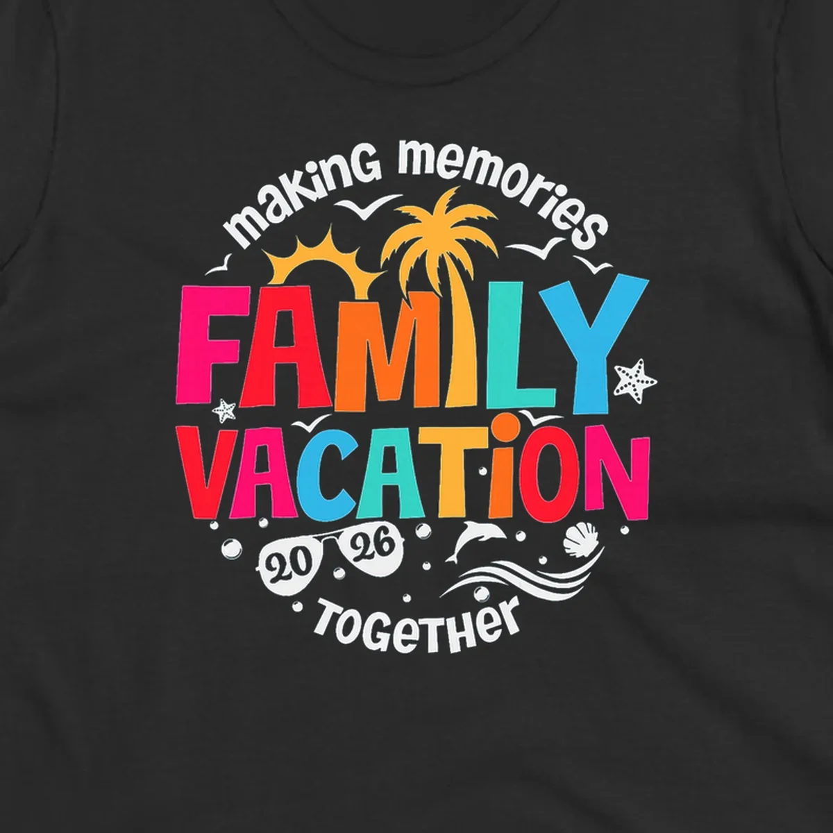 Colorful "making memories FAMILY VACATION 2026 Together" design with a sun, palm tree, seagulls, and beach elements, perfect for a family-vacation-2026.