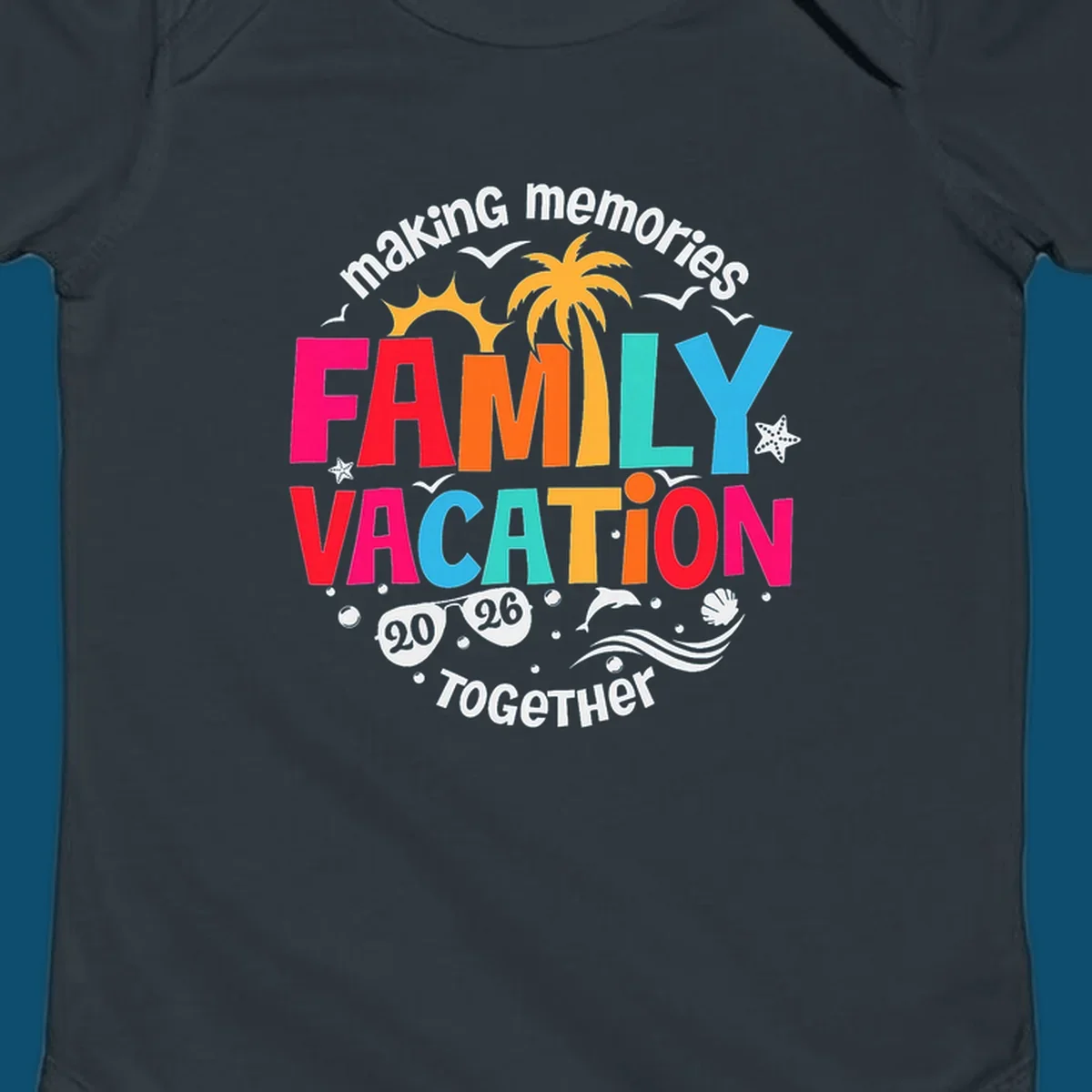 Colorful "making memories FAMILY VACATION 2026 Together" design with a sun, palm tree, seagulls, and beach elements, perfect for a family-vacation-2026.