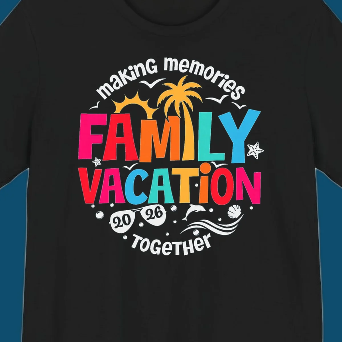 Colorful "making memories FAMILY VACATION 2026 Together" design with a sun, palm tree, seagulls, and beach elements, perfect for a family-vacation-2026.