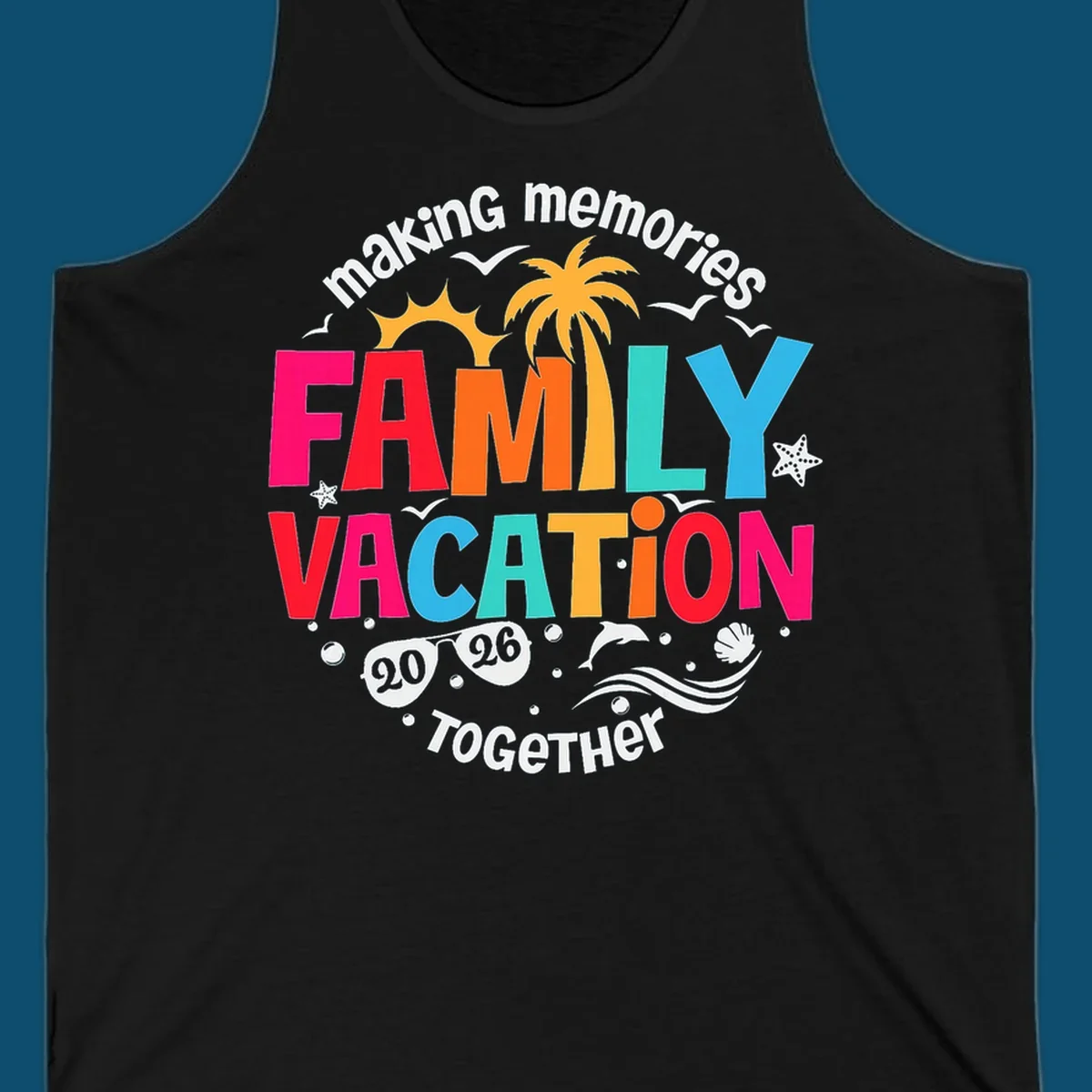 Colorful "making memories FAMILY VACATION 2026 Together" design with a sun, palm tree, seagulls, and beach elements, perfect for a family-vacation-2026.