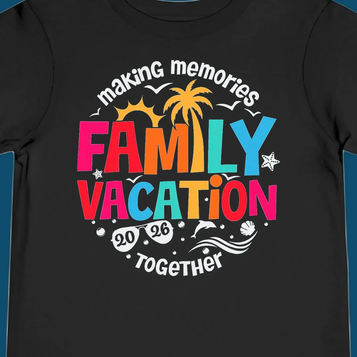Colorful "making memories FAMILY VACATION 2026 Together" design with a sun, palm tree, seagulls, and beach elements, perfect for a family-vacation-2026.