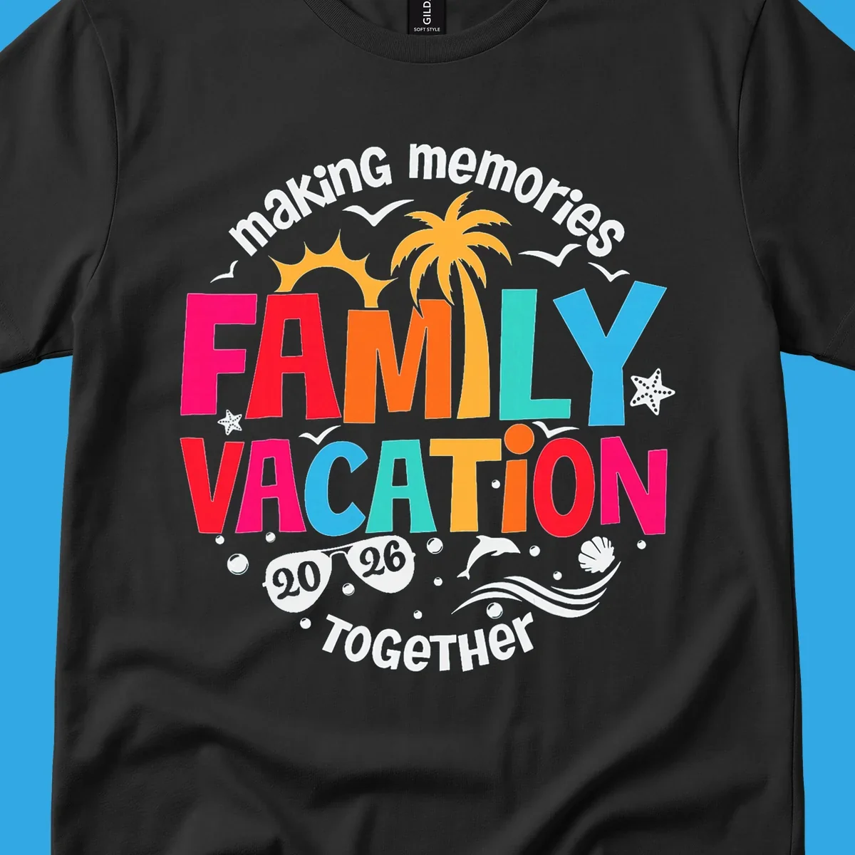 Colorful "making memories FAMILY VACATION 2026 Together" design with a sun, palm tree, seagulls, and beach elements, perfect for a family-vacation-2026.