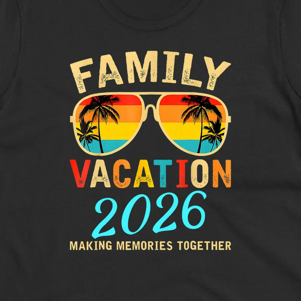 A family vacation 2026 sunglasses design with palm trees and a sunset reflection, and the phrase 'Making Memories Together'.