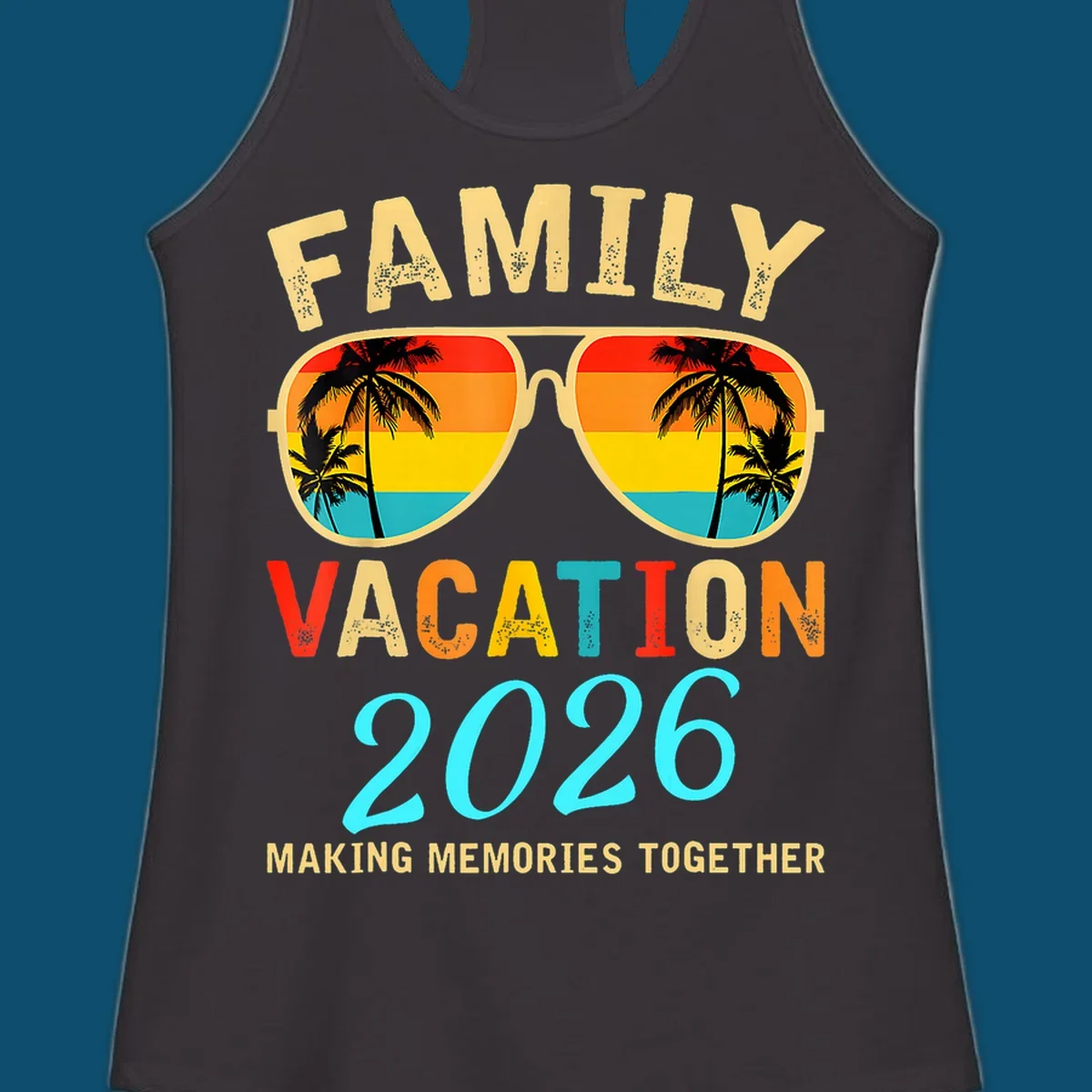 A family vacation 2026 sunglasses design with palm trees and a sunset reflection, and the phrase 'Making Memories Together'.