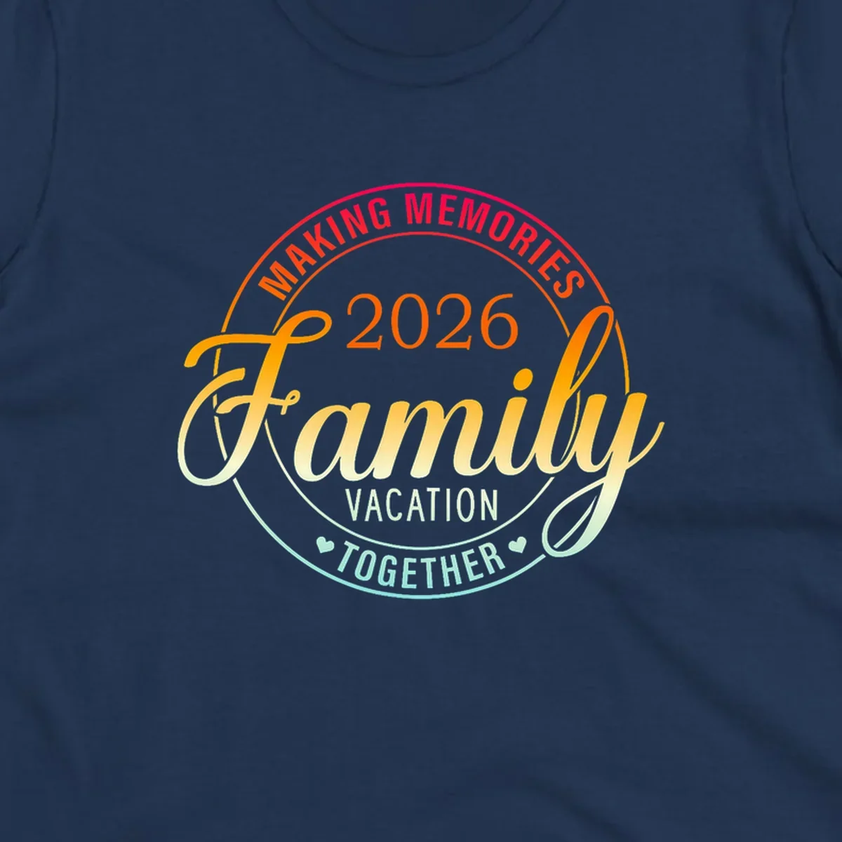 A circular badge design with "MAKING MEMORIES 2026 Family VACATION TOGETHER" text in a vibrant gradient, perfect for a making-memories-family-vacation.