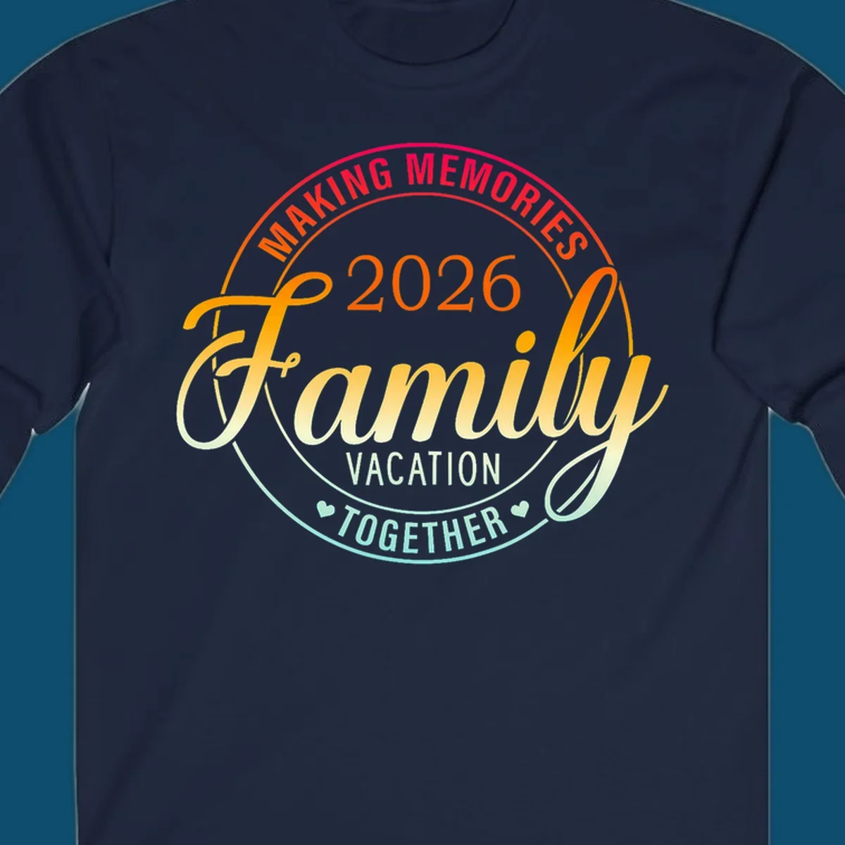 A circular badge design with "MAKING MEMORIES 2026 Family VACATION TOGETHER" text in a vibrant gradient, perfect for a making-memories-family-vacation.