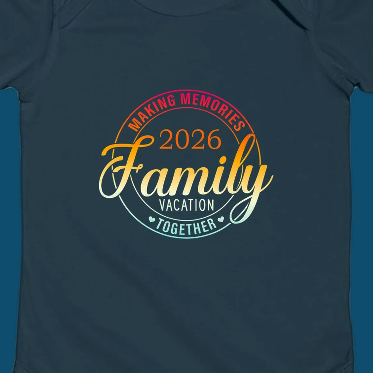 A circular badge design with "MAKING MEMORIES 2026 Family VACATION TOGETHER" text in a vibrant gradient, perfect for a making-memories-family-vacation.