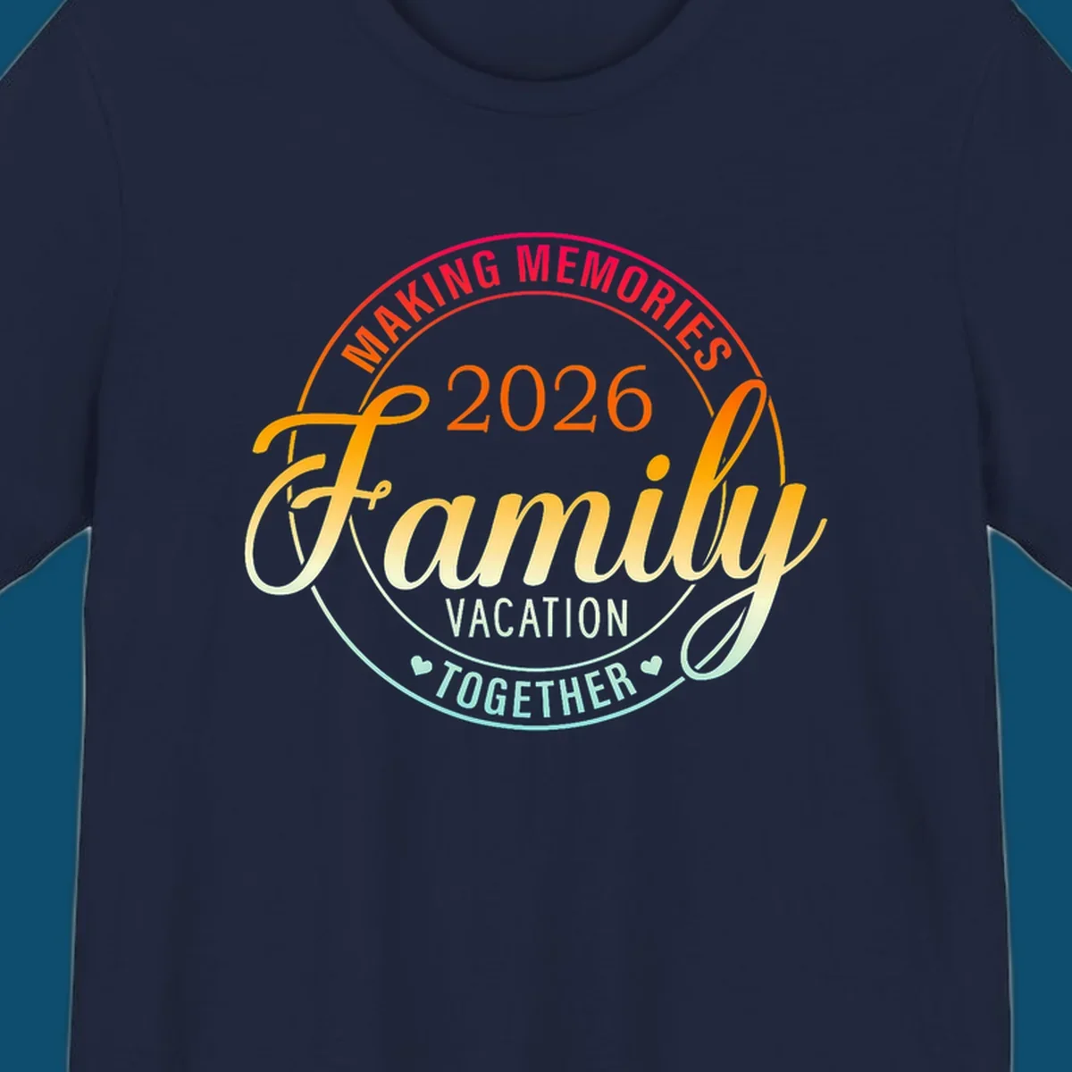 A circular badge design with "MAKING MEMORIES 2026 Family VACATION TOGETHER" text in a vibrant gradient, perfect for a making-memories-family-vacation.