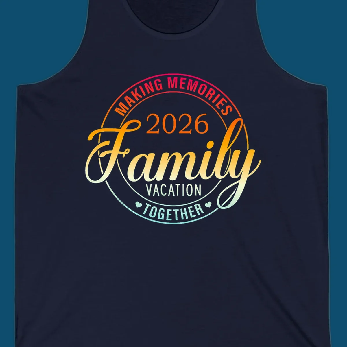 A circular badge design with "MAKING MEMORIES 2026 Family VACATION TOGETHER" text in a vibrant gradient, perfect for a making-memories-family-vacation.