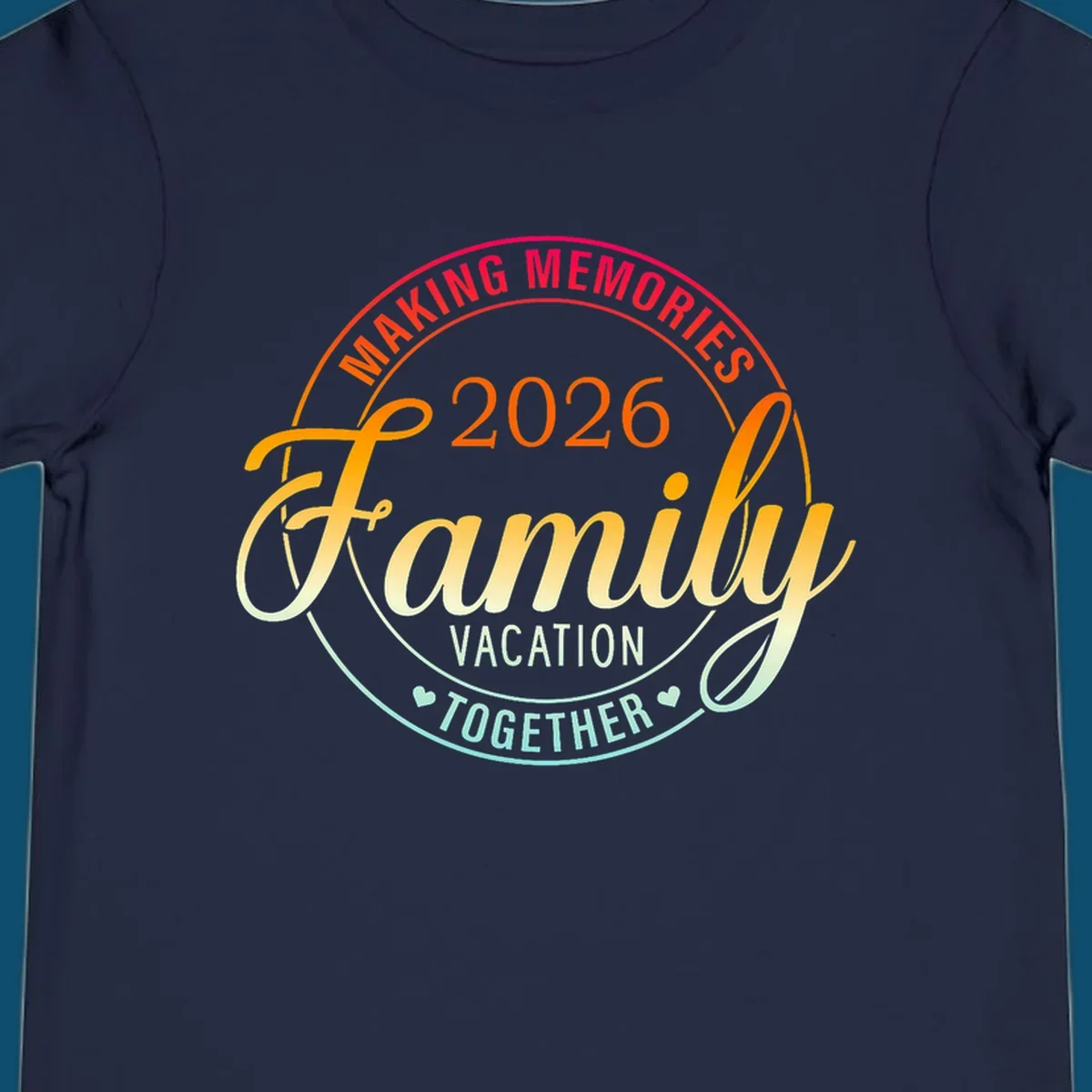 A circular badge design with "MAKING MEMORIES 2026 Family VACATION TOGETHER" text in a vibrant gradient, perfect for a making-memories-family-vacation.