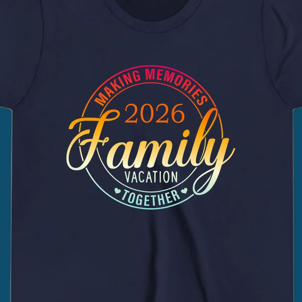 A circular badge design with "MAKING MEMORIES 2026 Family VACATION TOGETHER" text in a vibrant gradient, perfect for a making-memories-family-vacation.