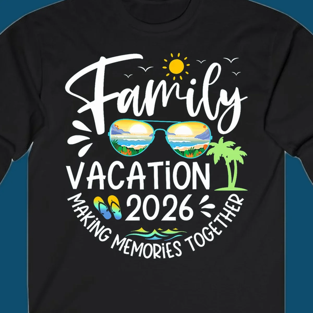 A white text design for Family Vacation 2026 Making Memories Together, featuring sunglasses reflecting a beach, sun, birds, palm tree, and flip-flops.
