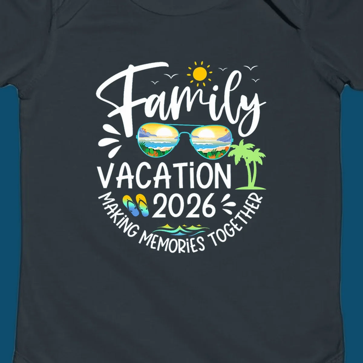 A white text design for Family Vacation 2026 Making Memories Together, featuring sunglasses reflecting a beach, sun, birds, palm tree, and flip-flops.