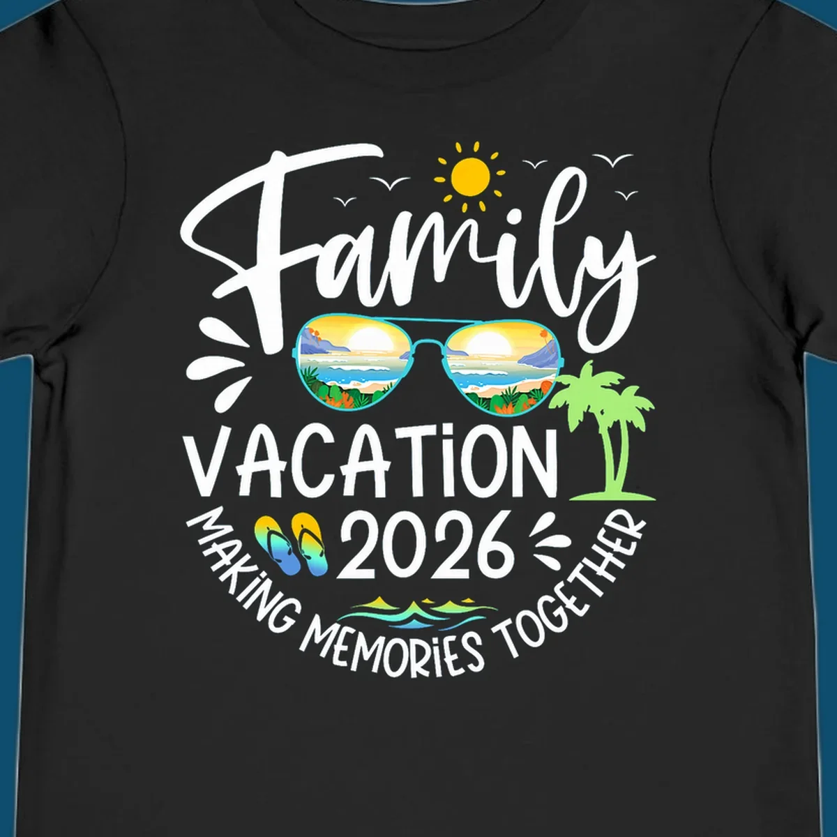 A white text design for Family Vacation 2026 Making Memories Together, featuring sunglasses reflecting a beach, sun, birds, palm tree, and flip-flops.