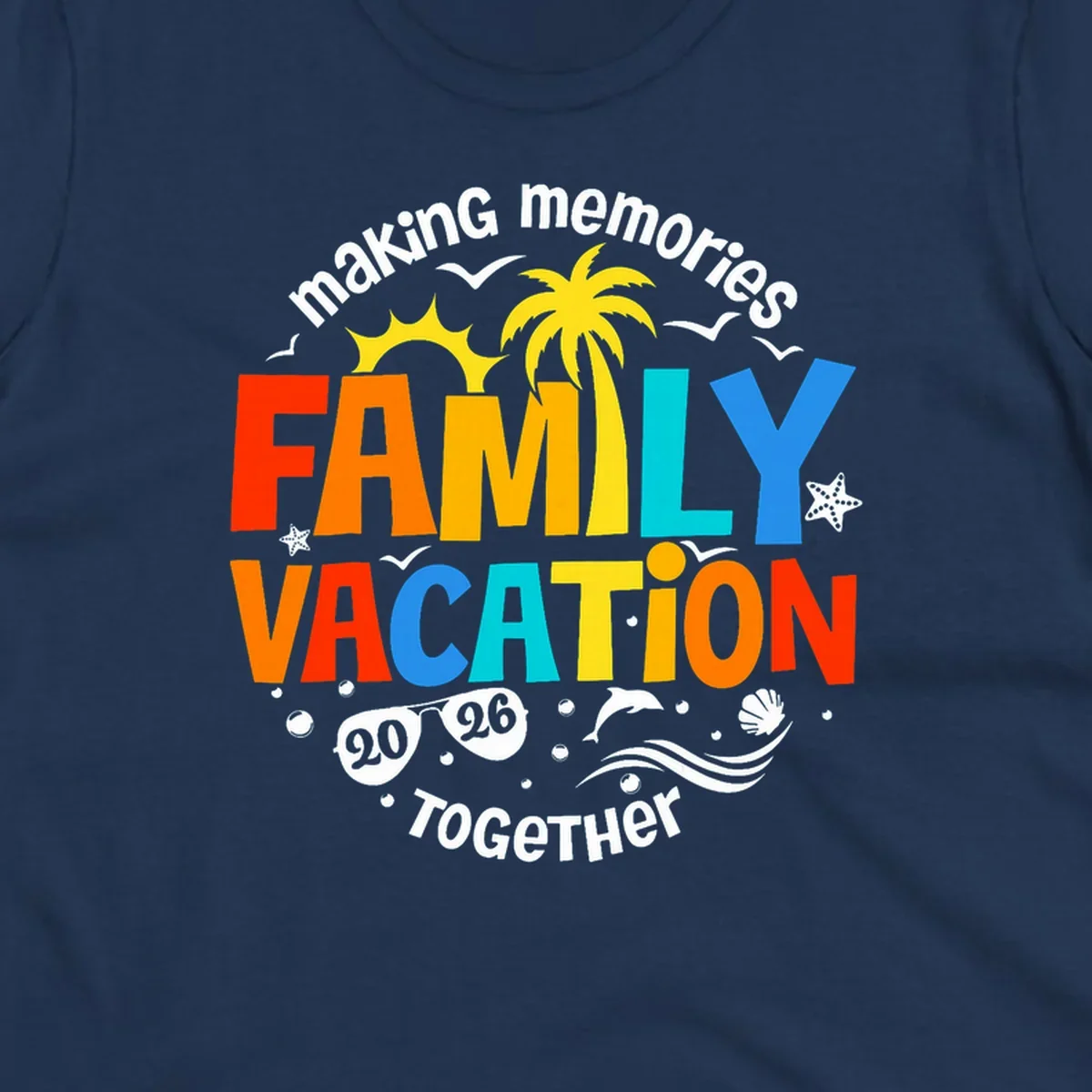 Illustrated text design "making memories family vacation 2026 together" with a palm tree, sun, ocean elements, and sunglasses.