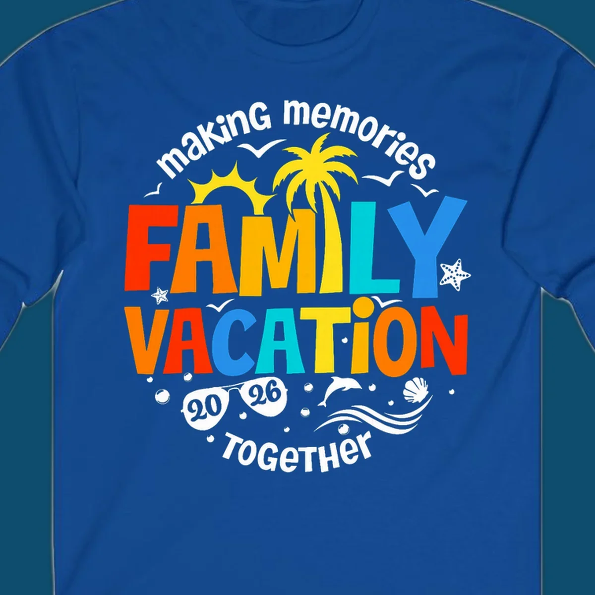 Illustrated text design "making memories family vacation 2026 together" with a palm tree, sun, ocean elements, and sunglasses.