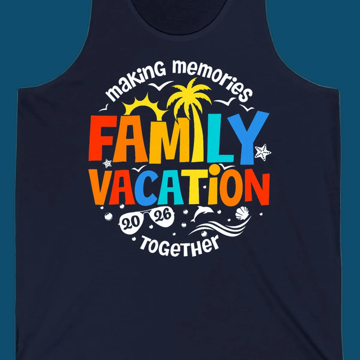 Illustrated text design "making memories family vacation 2026 together" with a palm tree, sun, ocean elements, and sunglasses.