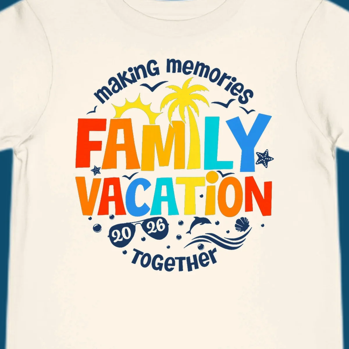 Illustrated text design "making memories family vacation 2026 together" with a palm tree, sun, ocean elements, and sunglasses.