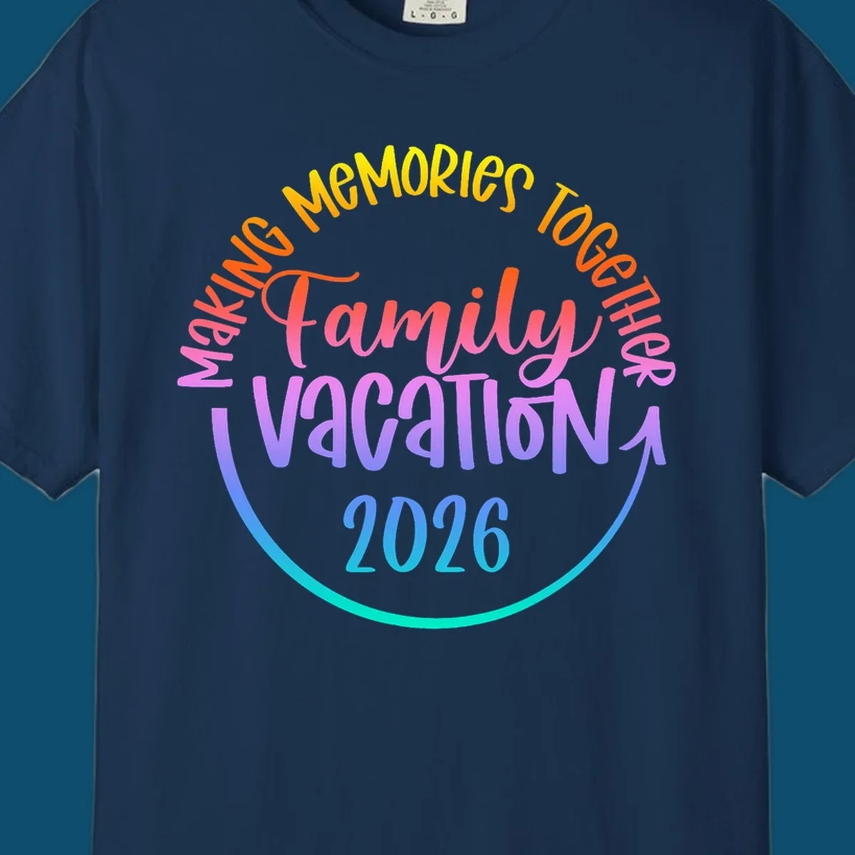 A colorful gradient text design reading "MAKING MEMORIES TOGETHER Family Vacation 2026" with a curved arrow, perfect for a making memories family vacation.