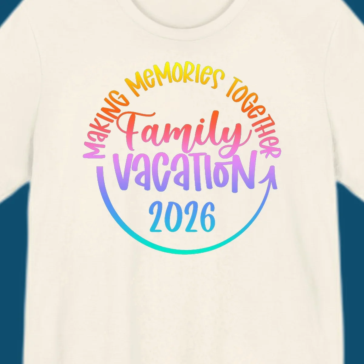 A colorful gradient text design reading "MAKING MEMORIES TOGETHER Family Vacation 2026" with a curved arrow, perfect for a making memories family vacation.