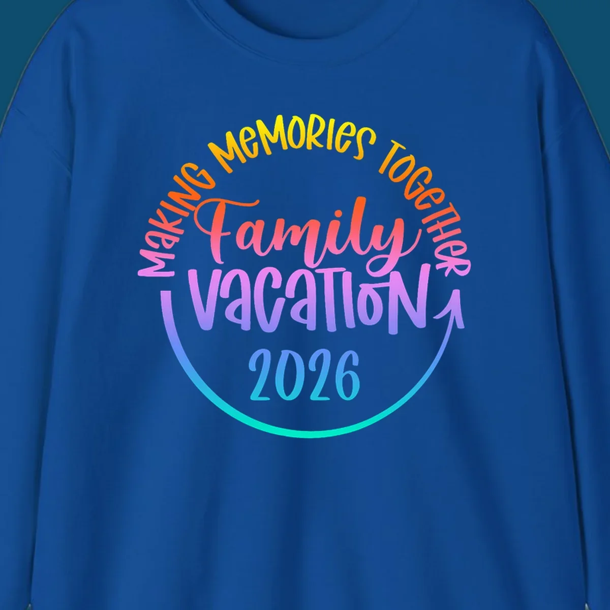 A colorful gradient text design reading "MAKING MEMORIES TOGETHER Family Vacation 2026" with a curved arrow, perfect for a making memories family vacation.