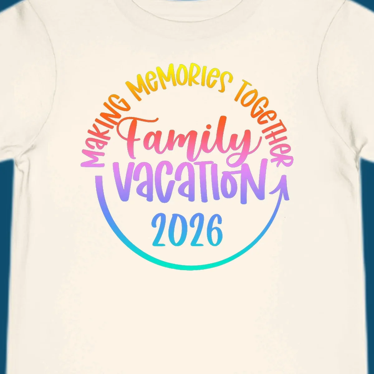 A colorful gradient text design reading "MAKING MEMORIES TOGETHER Family Vacation 2026" with a curved arrow, perfect for a making memories family vacation.