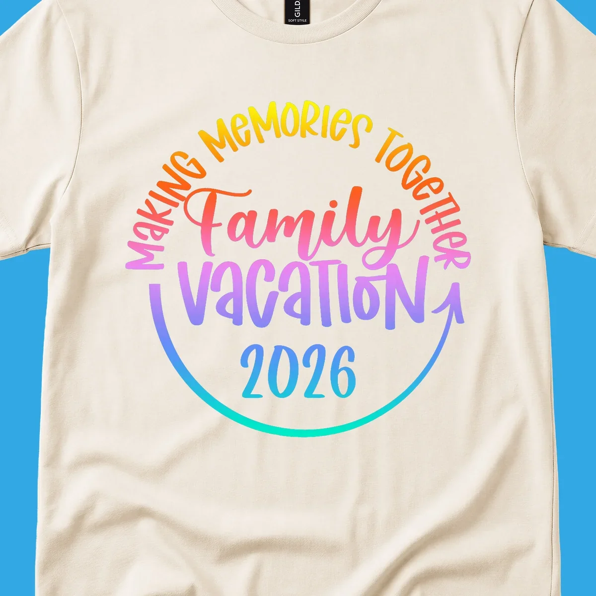 A colorful gradient text design reading "MAKING MEMORIES TOGETHER Family Vacation 2026" with a curved arrow, perfect for a making memories family vacation.