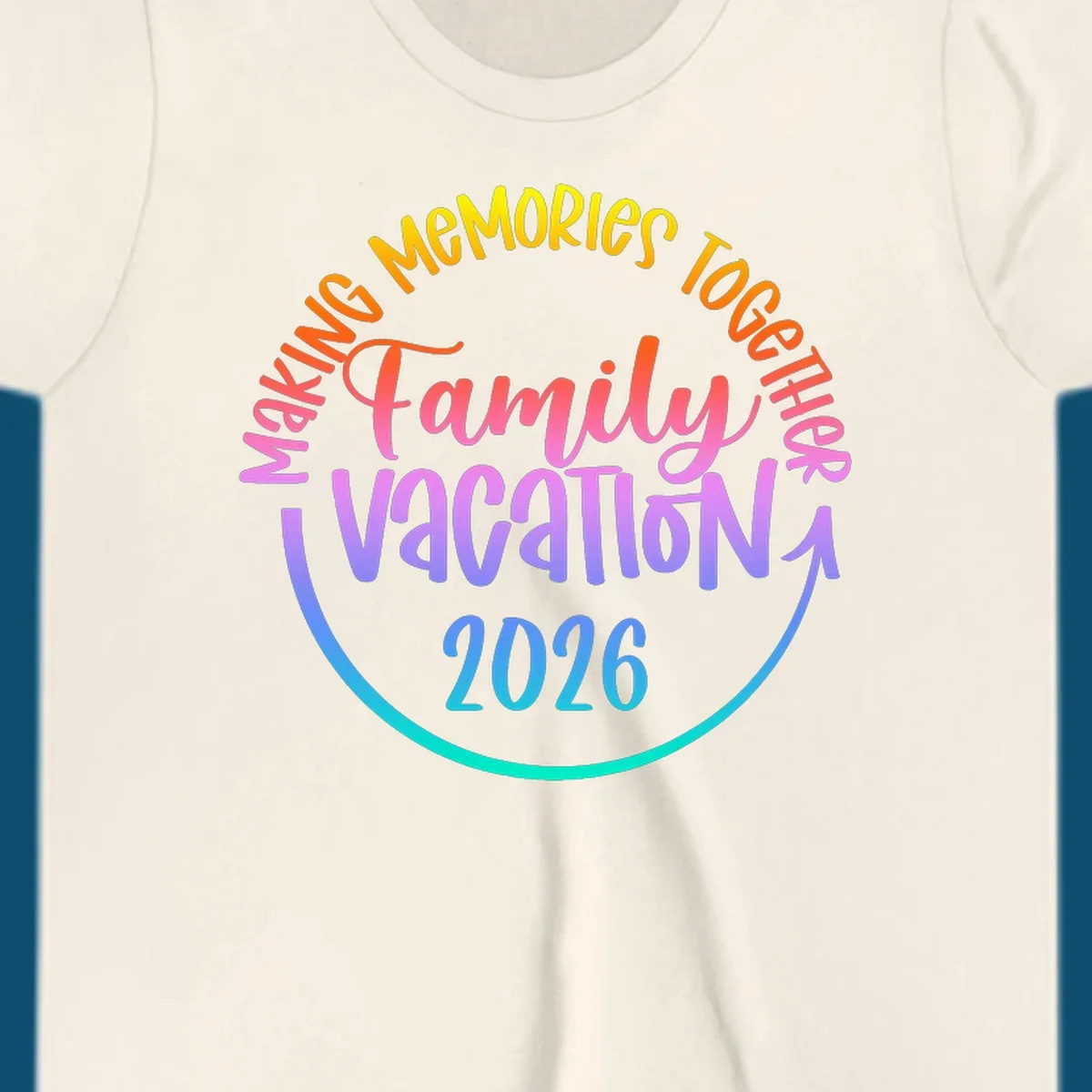 A colorful gradient text design reading "MAKING MEMORIES TOGETHER Family Vacation 2026" with a curved arrow, perfect for a making memories family vacation.