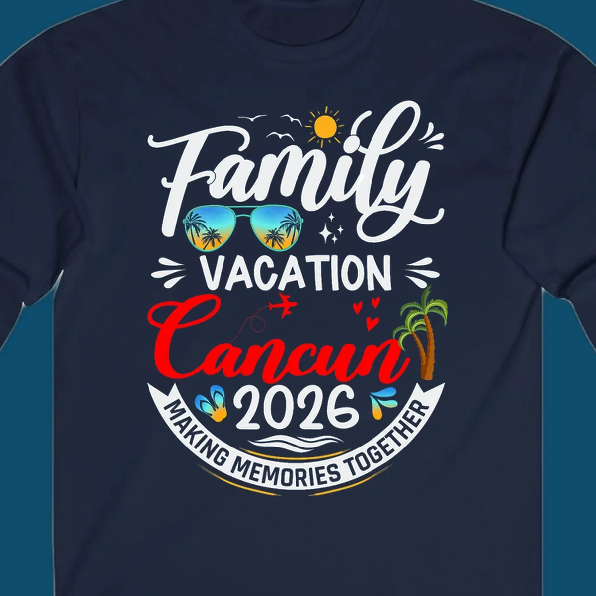 A vibrant "Family Cancun Vacation 2026" t-shirt design with a sun, birds, sunglasses, airplane, hearts, and palm trees.