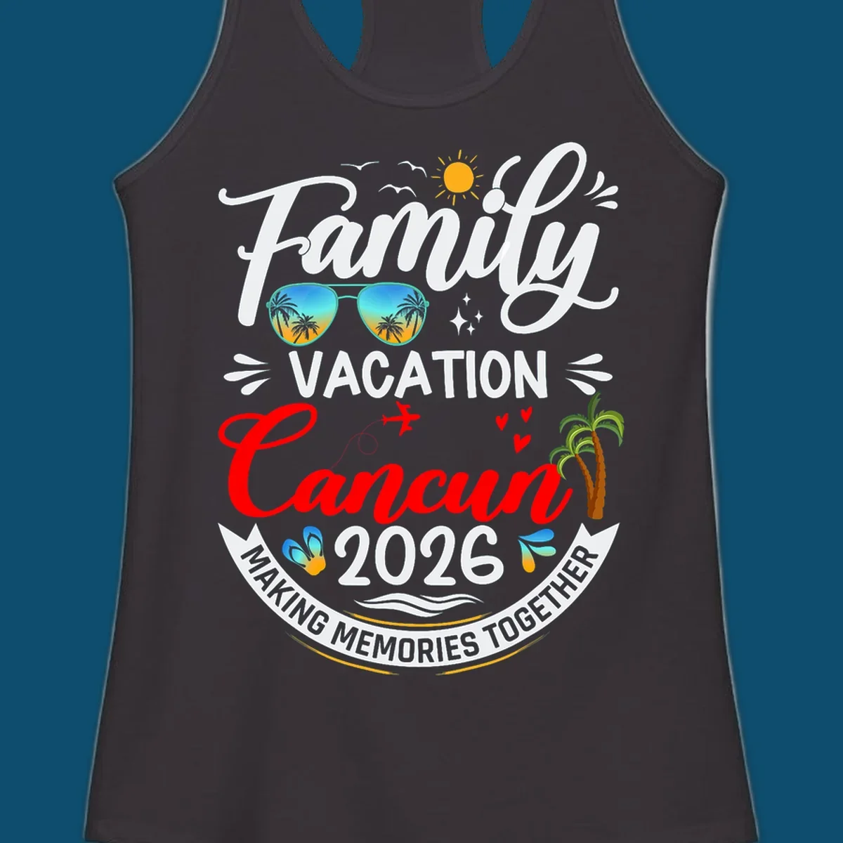 A vibrant "Family Cancun Vacation 2026" t-shirt design with a sun, birds, sunglasses, airplane, hearts, and palm trees.