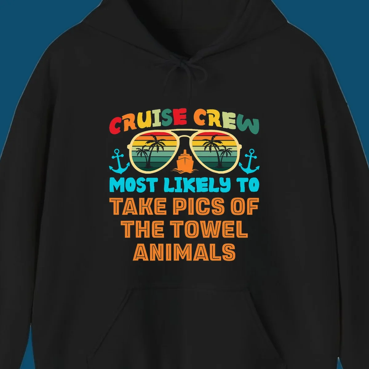 A colorful design with text "CRUISE CREW MOST LIKELY TO TAKE PICS OF THE TOWEL ANIMALS" featuring sunglasses, a ship, and anchors, perfect for cruise towel animal pics.