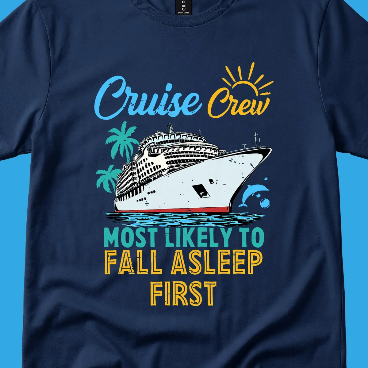 A cruise ship on ocean waves with palm trees, a sun, and a dolphin, with text 'Cruise Crew Most Likely To Fall Asleep First' for a cruise crew fall asleep design.