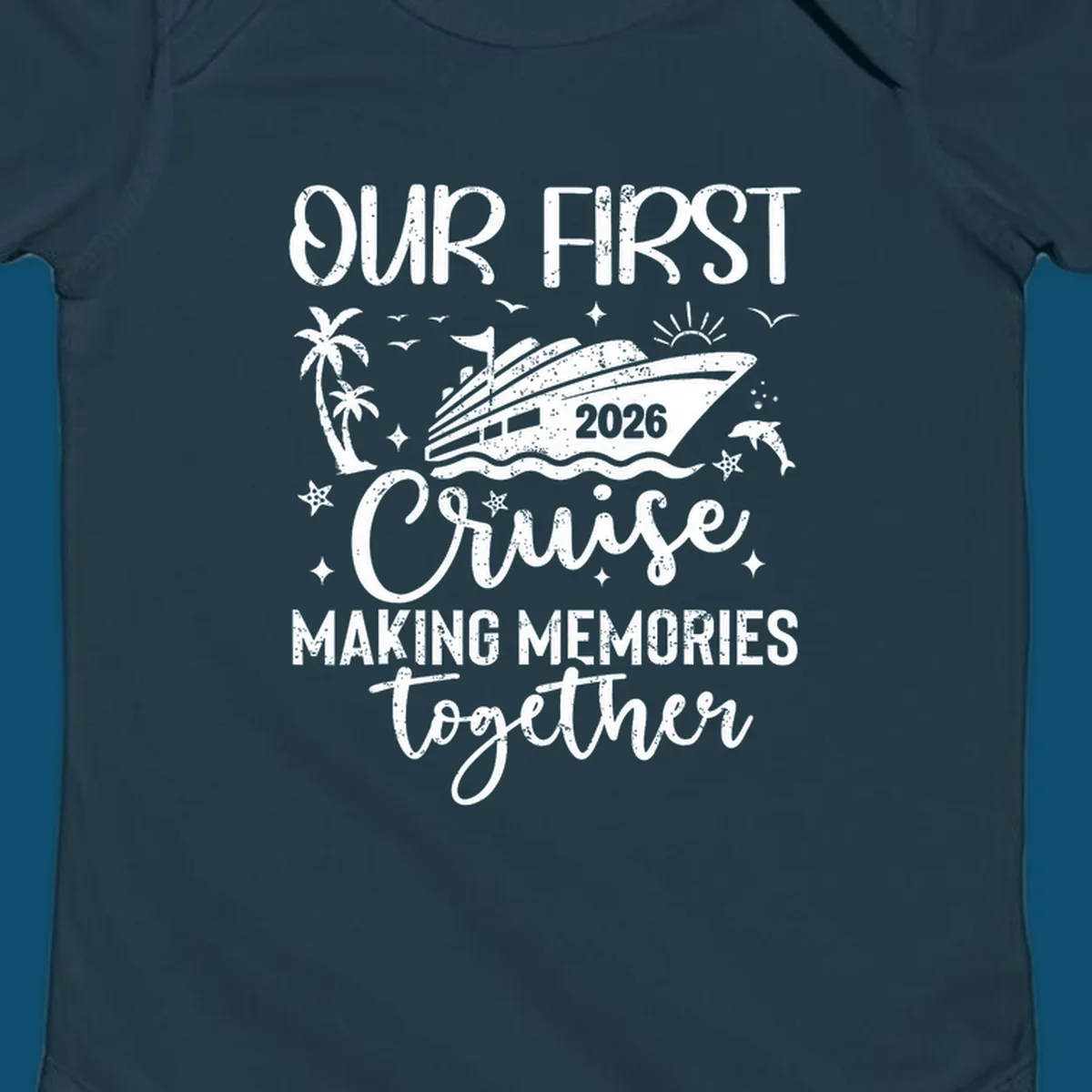 A graphic design for 'Our First Cruise 2026' with a cruise ship, palm trees, dolphins, and stars, perfect for a family vacation.