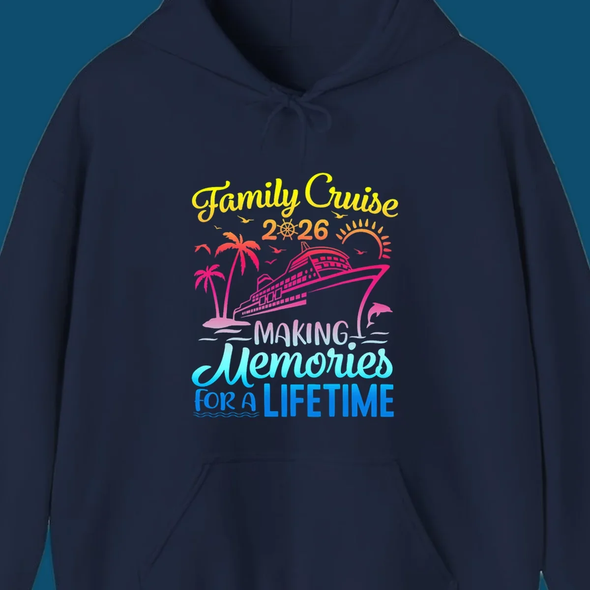 A colorful 'Family Cruise 2026 MAKING Memories FOR A LIFETIME' design with a cruise ship, palm trees, sun, dolphin, and birds, representing a family-cruise-2026-memories vacation.