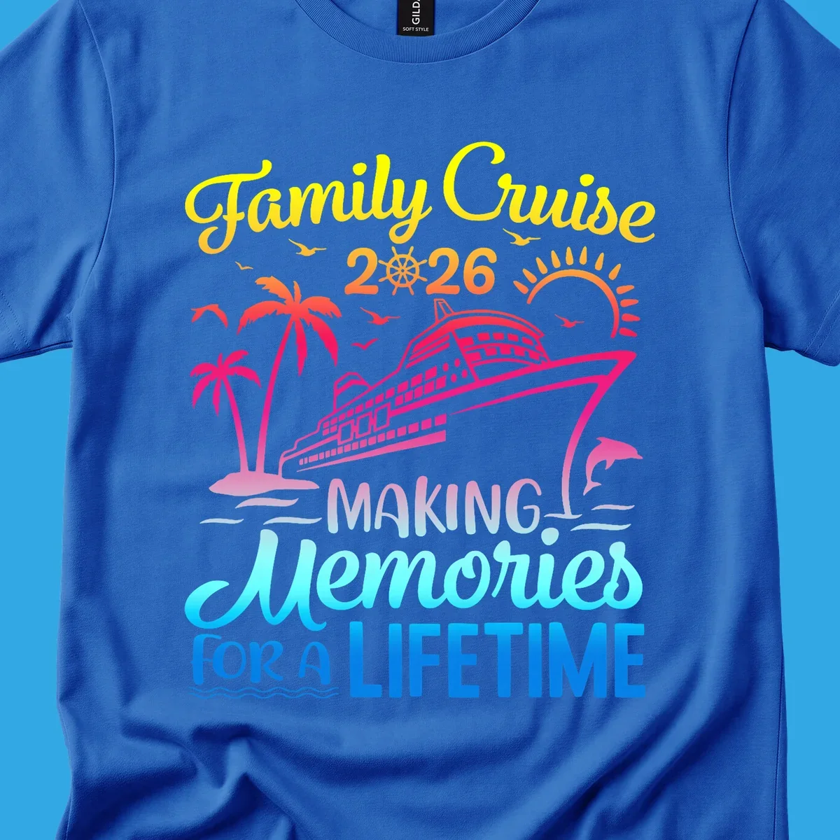 A colorful 'Family Cruise 2026 MAKING Memories FOR A LIFETIME' design with a cruise ship, palm trees, sun, dolphin, and birds, representing a family-cruise-2026-memories vacation.