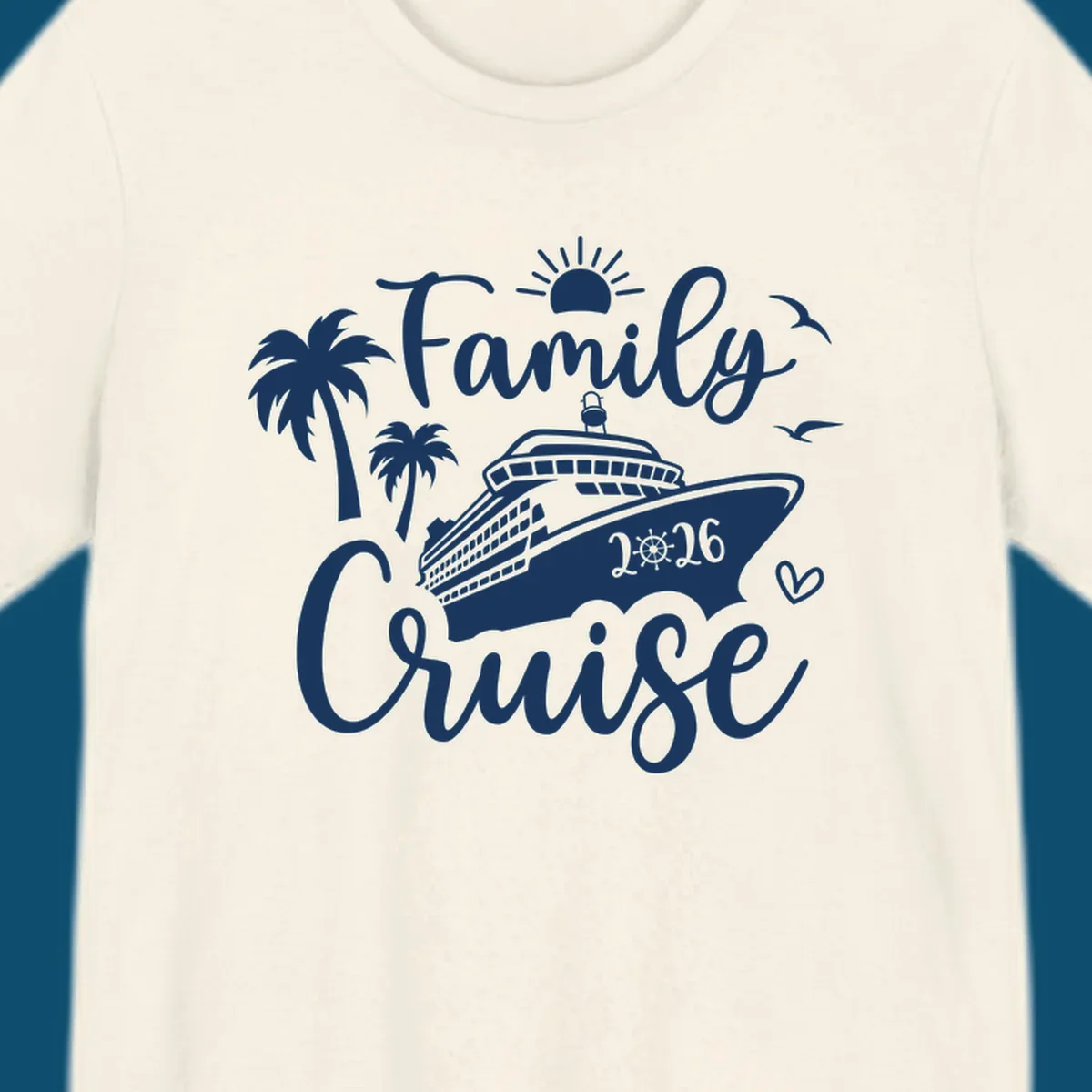 A 'Family Cruise 2026' design with a cruise ship, palm trees, sun, birds, and a heart, perfect for family-cruise-2026.