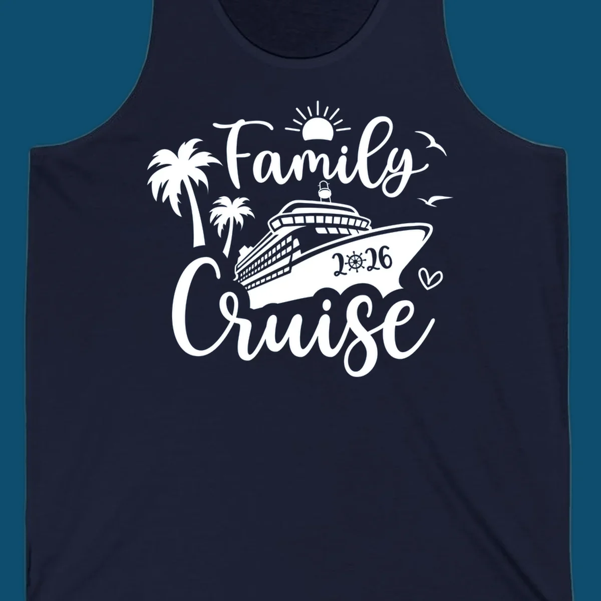 A 'Family Cruise 2026' design with a cruise ship, palm trees, sun, birds, and a heart, perfect for family-cruise-2026.