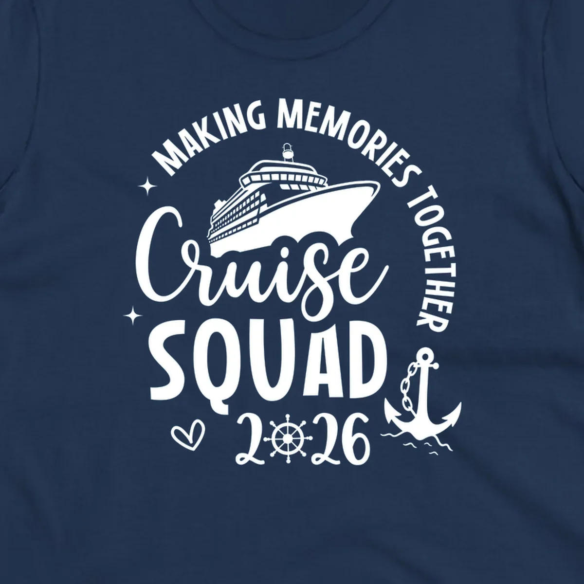 A white graphic features a cruise ship above the words "Cruise SQUAD" and "2026", with "MAKING MEMORIES TOGETHER" arched above, an anchor, heart, and ship's wheel, representing a making memories cruise squad 2026.